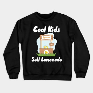 Cool Kids Sell Lemonade Crewneck Sweatshirt